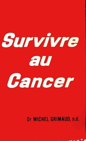 Survivre au cancer - Michel Grimaud