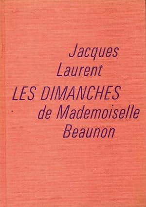 Bild des Verkufers fr Les dimanches de Mademoiselle Beaunon - Jacques Laurent zum Verkauf von Book Hmisphres