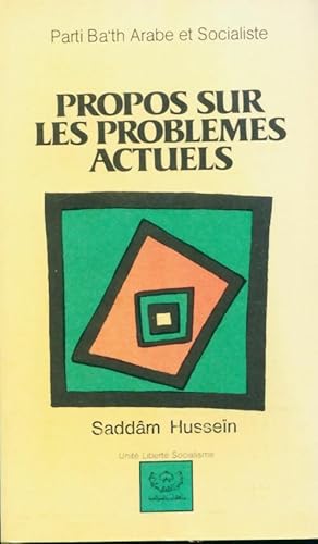 Image du vendeur pour Propos sur les probl?mes actuels - Saddam Hussein mis en vente par Book Hmisphres