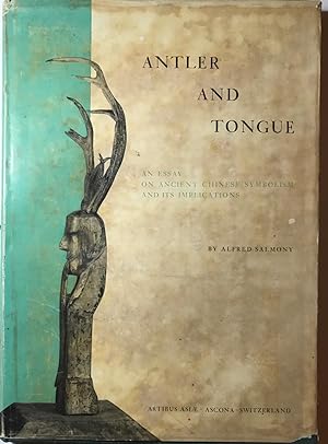 Antler and Tongue: An Essay On Ancient Chinese Symbolism and Its Implications.
