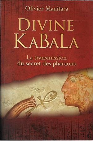 Divine KaBaLa : La transmission du secret des pharaons