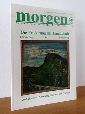 Morgen - Kulturzeitschrift aus Niederösterreich (82/92) Die Eroberung der Landschaft: Semmering R...