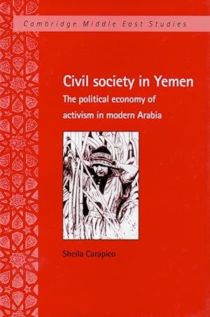 Seller image for Civil Society in Yemen _ The Political Economy of Activism in Modern Arabia for sale by San Francisco Book Company