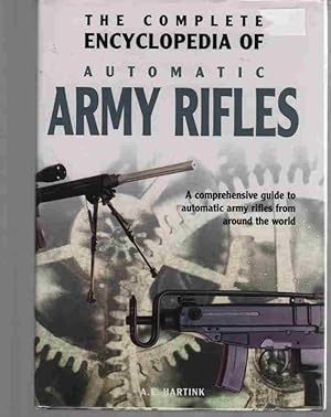 Seller image for The Complete Encyclopedia of Automatic Army Rifles for sale by ABookLegacy, Mike and Carol Smith