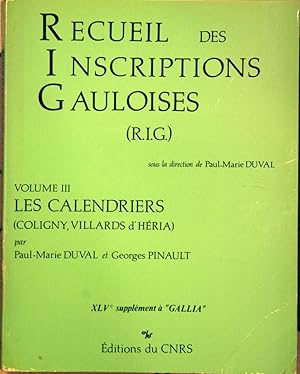 Recueil des Inscriptions Gauloises (R.I.G) Volume III Les Calendriers (Coligny, Villards d'Heria)