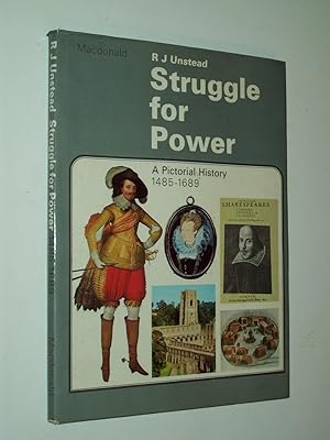 Imagen del vendedor de Struggle For Power: A Pictorial History 1485-1689 [History of the English-Speaking World Volume Four] a la venta por Rodney Rogers