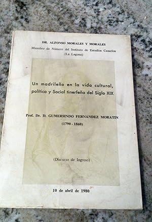 UN MADRILEÑO EN LA VIDA CULTURAL, POLÍTICA Y SOCIAL TINERFEÑA DEL SIGLO XIX. Dr. D. Gumersindo Fe...