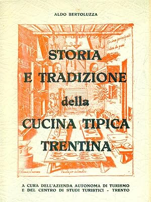 Bild des Verkufers fr Storia e tradizione della cucina tipica trentina zum Verkauf von Librodifaccia