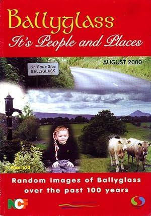 Image du vendeur pour Ballyglass. It's People and Places. Random images of Ballyglass over the past 100 years. mis en vente par West Coast Rare Books