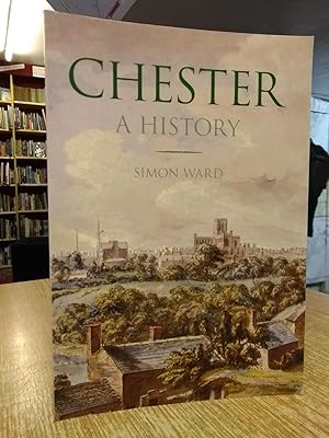 Chester: A History