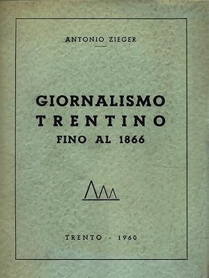 Imagen del vendedor de Giornalismo trentino fino al 1866 a la venta por Librodifaccia