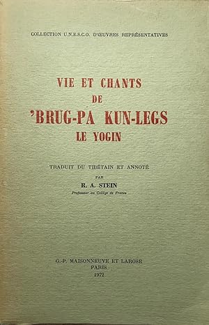 Vie et chants de Brug-pa Kun-legs le yogin.Traduit du tibétain et annoté par R.A. Stein. .[Collec...
