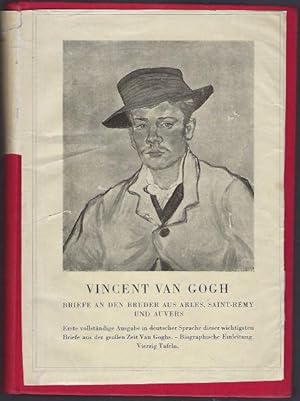 Briefe an den Bruder aus Arles, Saint-Rémy und Auvers 1888-1890. Deutsch von Hans Graber. Mit vie...