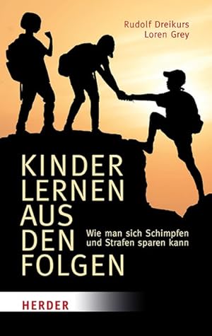 Image du vendeur pour Kinder lernen aus den Folgen. Wie man sich Schimpfen und Strafen sparen kann. berarbeitete Neuausgabe. Aus dem Amerikanischen von Hans Schmidthuis. mis en vente par A43 Kulturgut