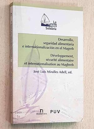 DESARROLLO, SEGURIDAD ALIMENTARIA E INTERNACIONALIZACIÓN EN EL MAGREB / DÉVELOPPEMENT, SÉCURITÉ A...