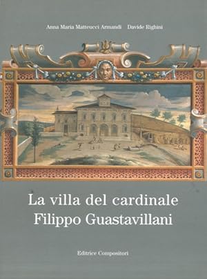 Imagen del vendedor de LA VILLA DEL CARDINALE FILIPPO GUASTAVILLANI a la venta por LIBRERIA ALDROVANDI