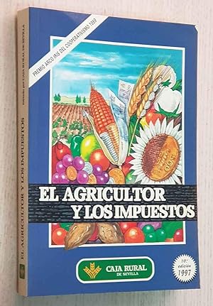 EL AGRICULTOR Y LOS IMPUESTOS. (10ª edición, revisada)