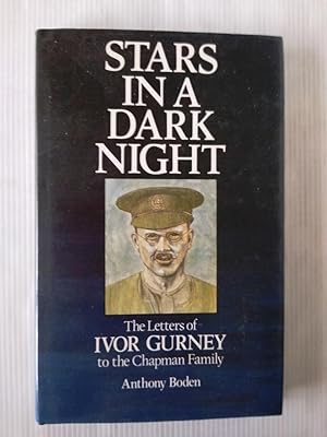 Imagen del vendedor de Stars in a Dark Night: The Letters of Ivor Gurney to the Chapman Family a la venta por Your Book Soon