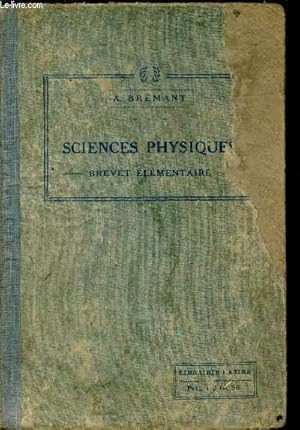 Seller image for Les sciences physiques du brevet lmentaire notions de physique et de chimie - Cours complmentaire - Nouvelle dition compltement refondue et mise au courant des plus rcentes dcouvertes. for sale by Le-Livre