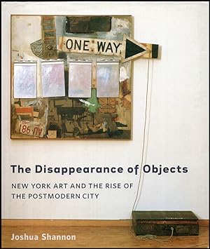 The Disappearance of Objects: New York Art and the Rise of the Postmodern City