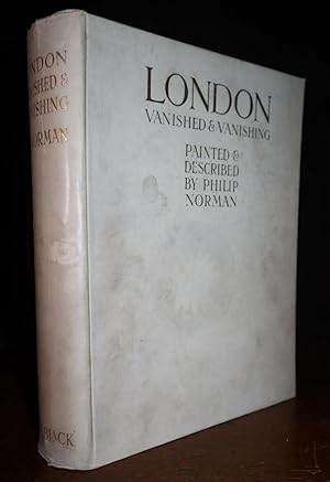 Immagine del venditore per London Vanished and Vanishing [Signed by Philip Norman Numbered Limited Edition 80 Colour Illustrations] venduto da Louis88Books (Members of the PBFA)