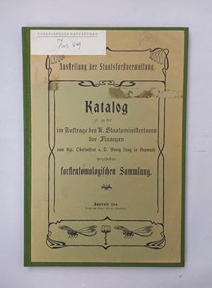 Katalog zu der im Auftrage des K. Staatsministeriums der Finanzen vom Kgl. Oberorstrat a.D. Georg...