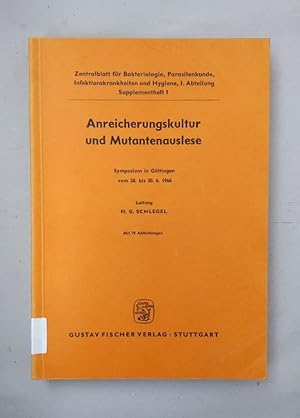 Anreicherungskultur und Mutantenauslese. (= Zentralblatt für Bakteriologie, Parasitenkunde, Infek...