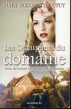 Seller image for Les Occupants du domaine (Suite de Les Ravages de la passion) for sale by Librairie Le Nord