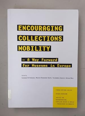 Encouraging Collections Mobility: A Way Forward for Museums in Europe.