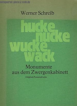 hucke nucke wucke wack. Monumente aus dem Zwergenkabinett. Original-Punzendrucke.