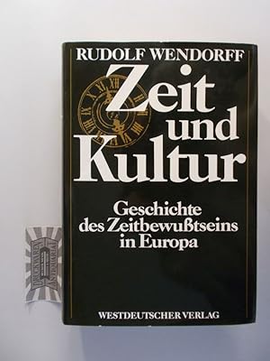 Zeit und Kultur. Geschichte der Zeitbewusstseins in Europa.