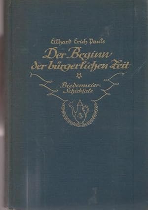 Der Beginn der bürgerlichen Zeit. Biedermeier Schicksale.