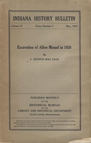 Excavation of Albee Mound in 1926; Indiana History Bulletin Volume IV Extra Number 3 May 1927