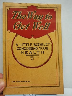 Image du vendeur pour The Way to Get Well A Little Booklet Concerning Your Health - Nyal's Family Remedies mis en vente par Imperial Books and Collectibles