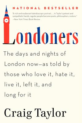 Image du vendeur pour Londoners: The Days and Nights of London Now--As Told by Those Who Love It, Hate It, Live It, Left It, and Long for It (Paperback or Softback) mis en vente par BargainBookStores