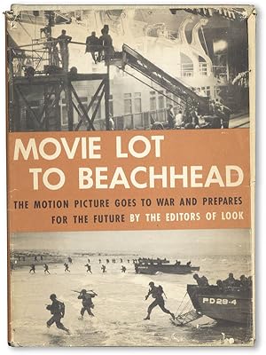 Bild des Verkufers fr Movie Lot to Beachhead: The Motion Picture Goes to War and Prepares for the Future zum Verkauf von Lorne Bair Rare Books, ABAA