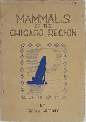 Bild des Verkufers fr Mammals of the Chicago Region (Program of Activities of The Chicago Academy of Sciences: Vol. 7, Nos. 2 & 3, July, 1936) zum Verkauf von Powell's Bookstores Chicago, ABAA