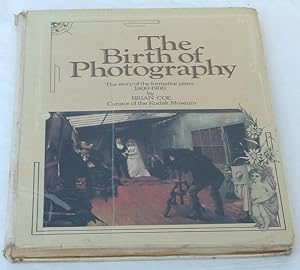 Imagen del vendedor de The Birth of Photography. The Story of the Formative Years 1800-1900 a la venta por Besleys Books  PBFA