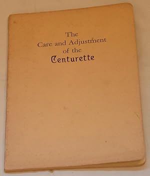 The Care and Adjustment of the Centurette.