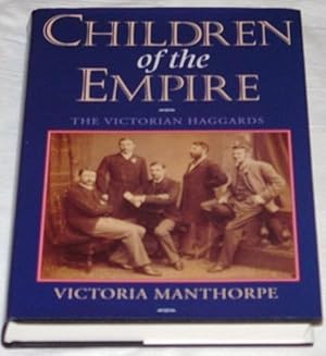 Bild des Verkufers fr Children of the Empire: The Victorian Haggards zum Verkauf von Besleys Books  PBFA