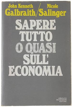 Imagen del vendedor de SAPERE TUTTO O QUASI SULL'ECONOMIA.: a la venta por Bergoglio Libri d'Epoca