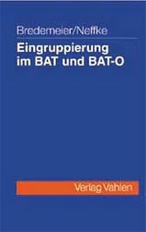 Immagine del venditore per Eingruppierung im BAT und BAT-O. Leitfaden fr die Praxis. venduto da Antiquariat Thomas Haker GmbH & Co. KG