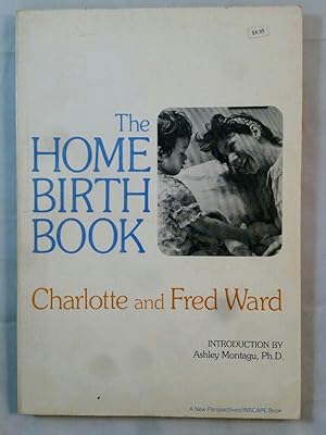 Seller image for The home birth book. Introduction by Ashley Montagu, Ph.D. for sale by KULTur-Antiquariat