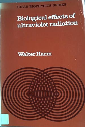 Bild des Verkufers fr Biological Effects of Ultraviolet Radiation (IUPAB Biophysics Series, Band 1) zum Verkauf von books4less (Versandantiquariat Petra Gros GmbH & Co. KG)