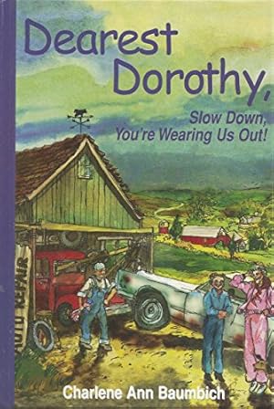 Seller image for Dearest Dorothy - Slow Down, Youre Wearing Us Out! (Hardcover) for sale by InventoryMasters