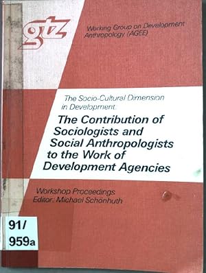 Bild des Verkufers fr The socio-cultural dimension in development : the contribution of sociologists and social anthropologists to the work of development agencies ; workshop proceedings. Deutsche Gesellschaft fr Technische Zusammenarbeit: Sonderpublikation. zum Verkauf von books4less (Versandantiquariat Petra Gros GmbH & Co. KG)