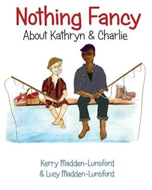 Seller image for Nothing Fancy about Kathryn & Charlie for sale by GreatBookPrices