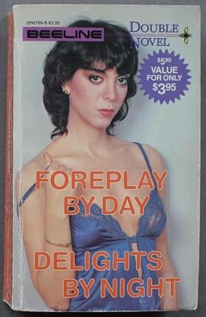 Bild des Verkufers fr FOREPLAY BY DAY // DELIGHT BY NIGHT. (Double Beeline Novel). zum Verkauf von Comic World