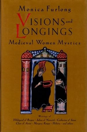 Seller image for VISIONS AND LONGINGS: Medieval Women Mystics for sale by By The Way Books