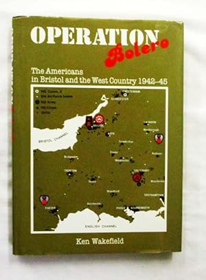 Bild des Verkufers fr Operation Bolero The Americans in Bristol and the West Country 1942-45 zum Verkauf von Adelaide Booksellers